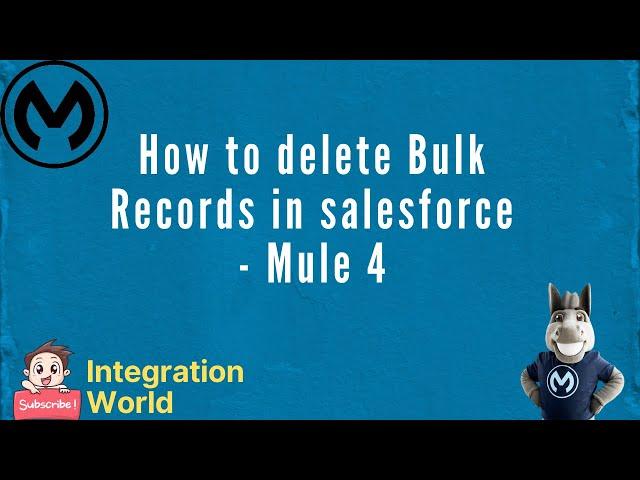 How to delete bulk records in Salesforce - Mule 4
