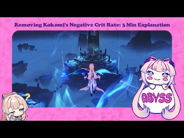 Removing Kokomi's Negative Crit Rate: 3 Min Explanation