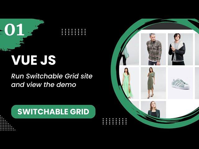 Vue JS #1 - Run Switchable Grid site and view the demo