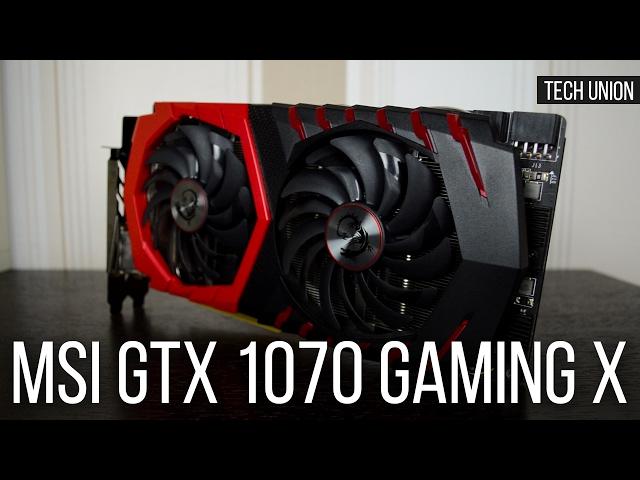 Обзор видеокарты MSi GeForce GTX 1070 Gaming X