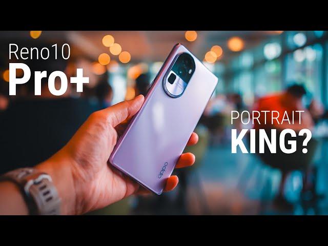 OPPO Reno10 Pro Plus 5G: DSLR Level Portraits?! 