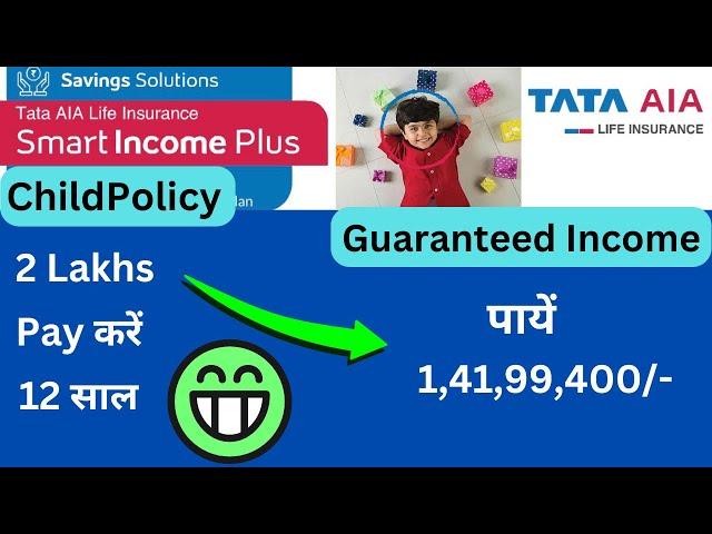 Tata AIA Smart Income Plus Guaranteed Child Plan 51 Yrs तक! 2024@ONPOINTFinancialServices