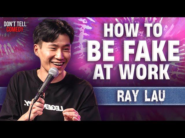 How to be Fake at Work | Ray Lau | Stand Up Comedy