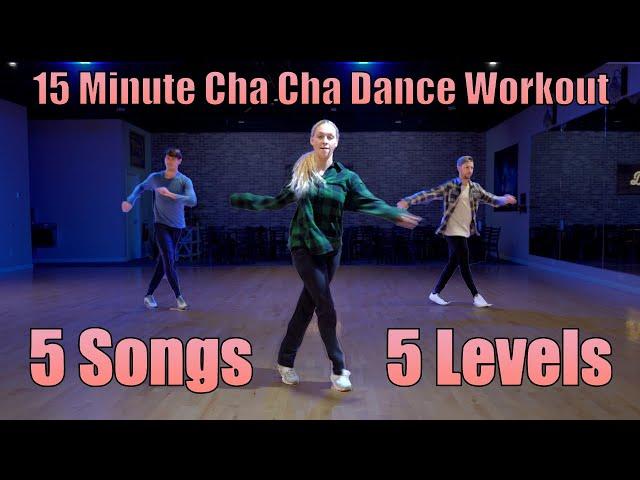 15 Minute Cha Cha Dance Workout | 5 Songs - 5 Difficulty Levels | Follow Along Dance Routine