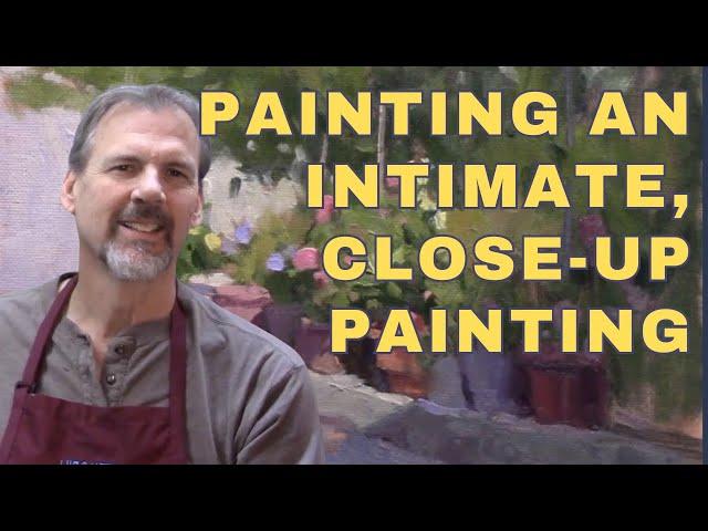 Painting A More Intimate, Close Up Landscape Painting