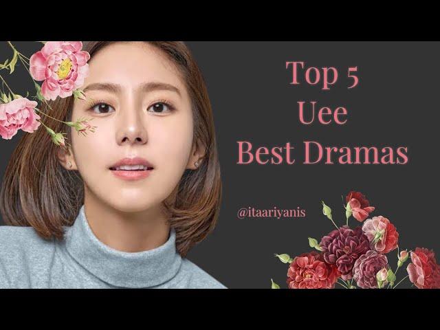 Top 5 Uee Best Dramas