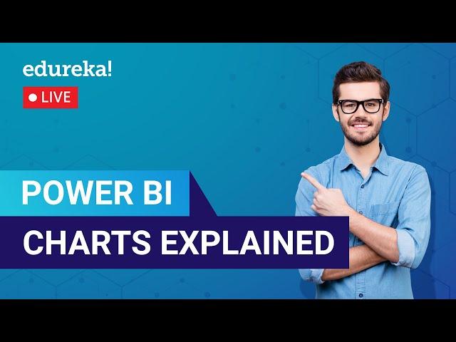 PowerBI Charts Explained in 60 Minutes | Data Visualization using Power BI | Edureka | Power BI Live