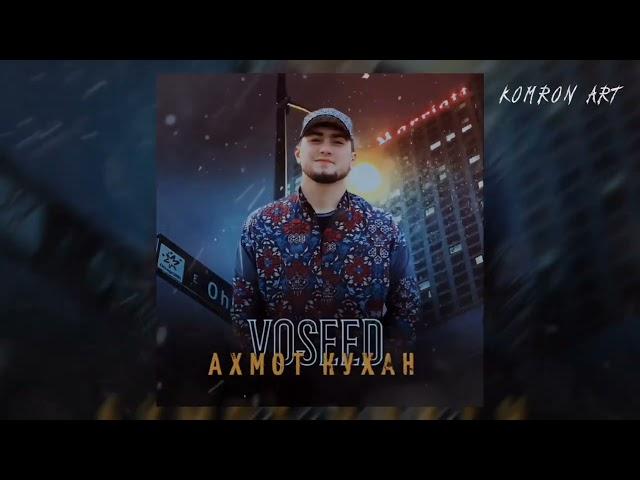 𝐕𝐎𝐒𝐄𝐄𝐃  - ( AХМОТ КУХАН )