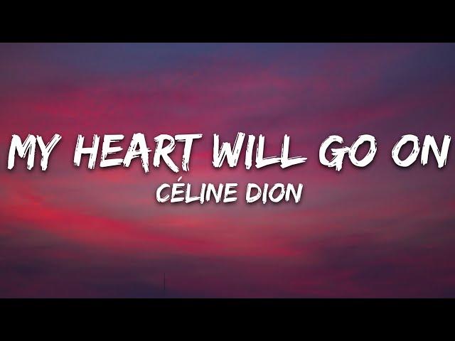 Celine Dion - My Heart Will Go On (Lyrics)