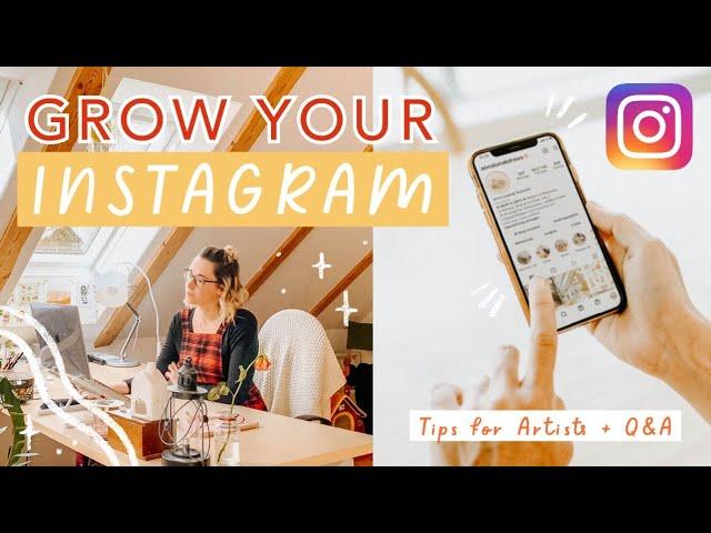 Growing Your Instagram | How-To Tips for Artists + Q&A