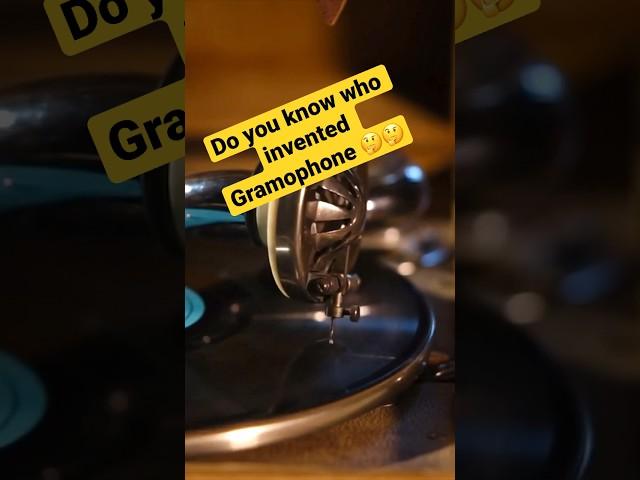 Do you know who invented Gramophone #viral #amazing #trending #knowledge #facts #information #shorts