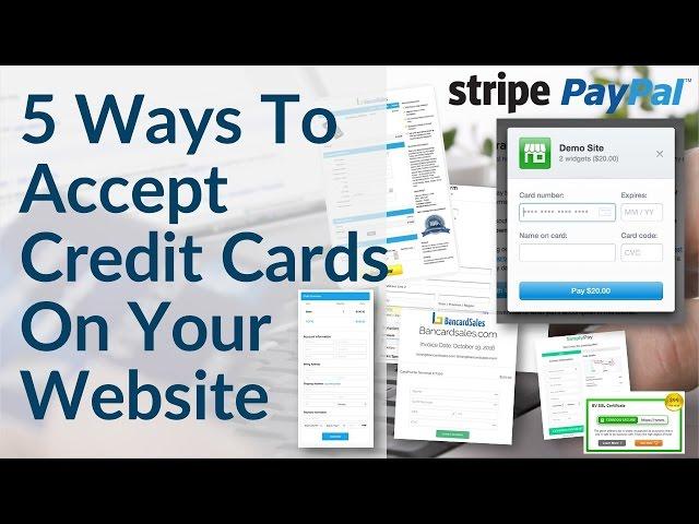 Accept Credit Card Payments On Your Website - 5 Ways Including Paypal, Stripe & Merchant Account