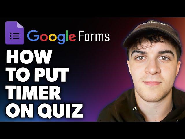 How to Put Timer on Google Form Quiz (Full 2024 Guide)