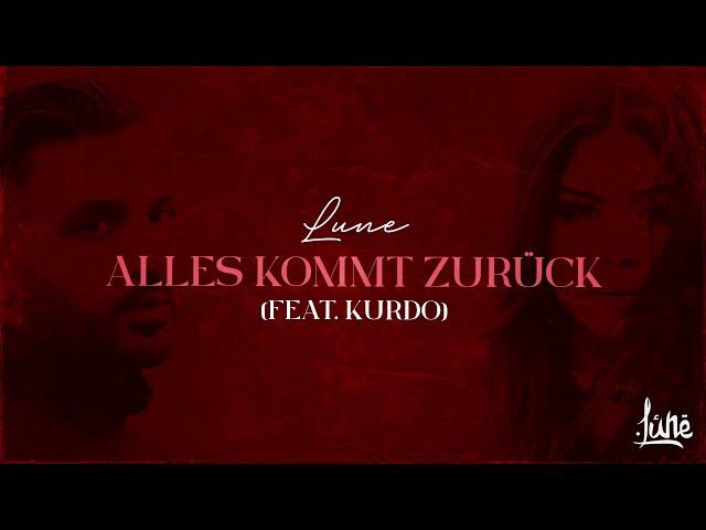 Lune x Kurdo - ALLES KOMMT ZURÜCK [Official Lyric Video]