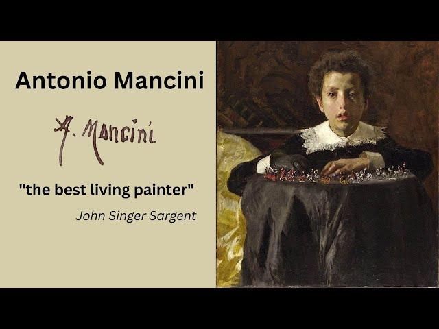 Antonio Mancini, Italian Master of the Brush