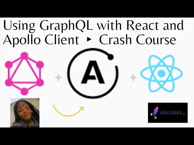 Using GraphQL with React and Apollo Client - Crash Course