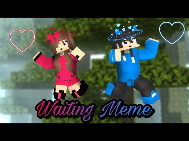 Waiting Meme - Minecraft Animation ︎ఌ