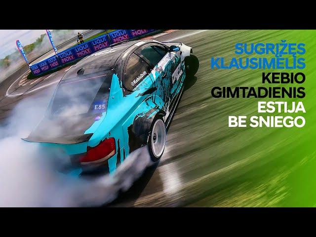 Sugrįžęs klausimėlis, Donato gimtadienis ir Estija be sniego. Baltic Drift Championship