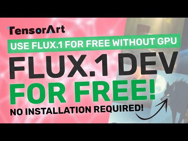 TensorArt : Use FLUX-1 Dev for FREE without GPU! (w/ Image-To-Image & No Installation Required)