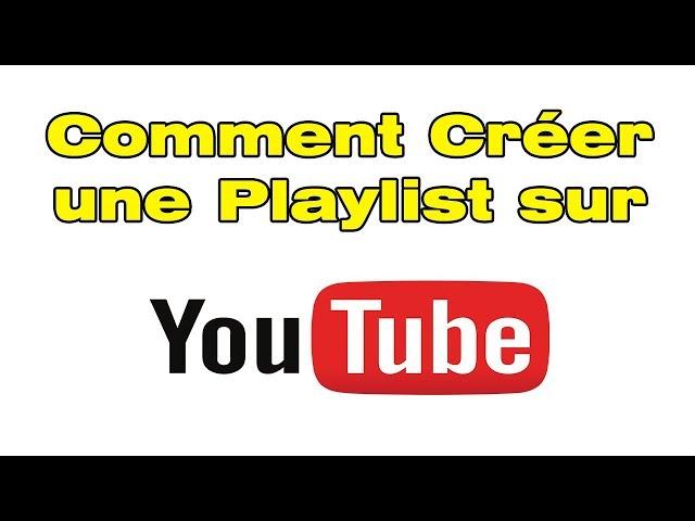 Comment créer une playlist sur YouTube