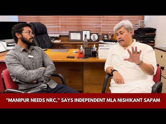 “Manipur needs NRC”: Interview of Independent MLA Nishikant Sapam | NTT