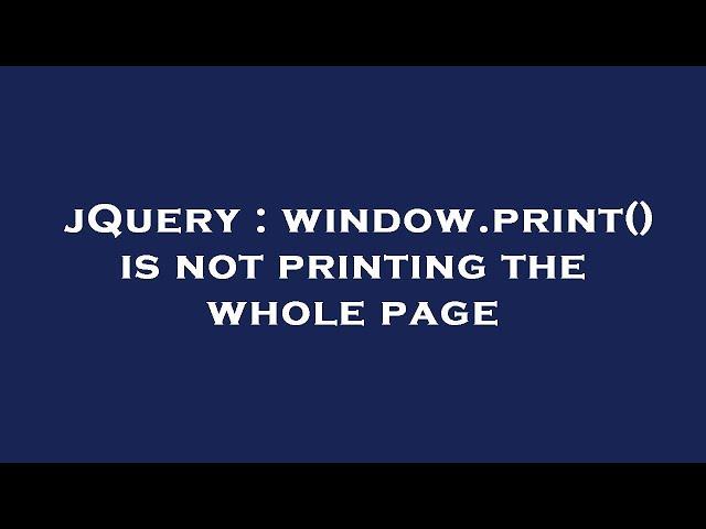 jQuery : window.print() is not printing the whole page