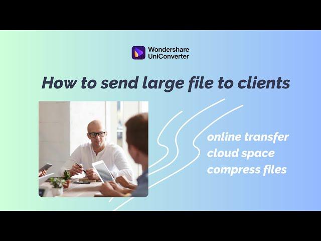 How to Send Large Files to Clients | Fast & Easy