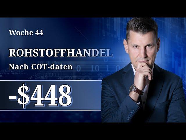 Trades Auswertung KW 44 Rohstoff- und Futureshandel nach COT Daten