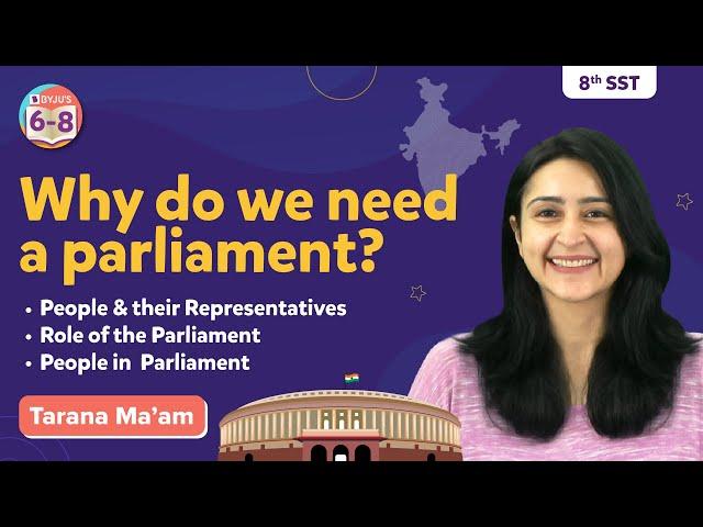 Why Do We Need a Parliament Class 8 Civics Concept Explained | BYJU'S - Class 8