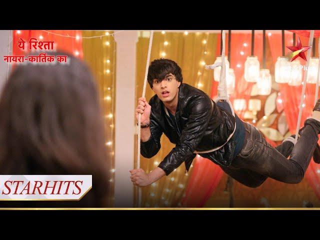 Kartik hawa mein lakata! | Yeh Rishta - Naira Kartik Ka