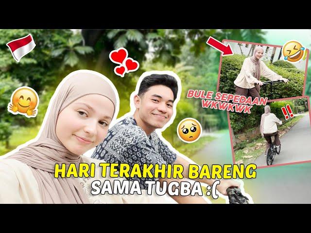 Hari Terakhir Bareng Tugbaaaa 