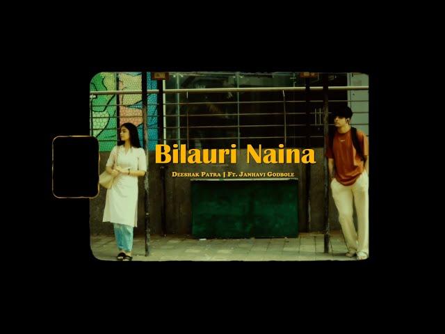 Bilauri Naina | Official Music Video | Deeshak Patra | Janhavi Godbole | Ashika Pera | Prithvi Singh