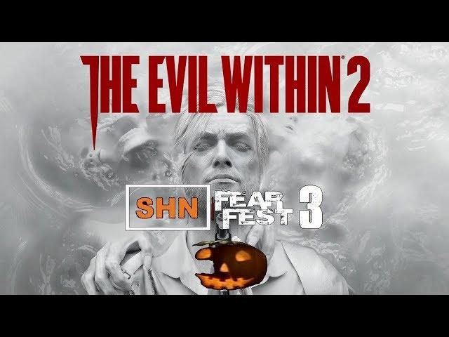  SHN FearFest 3  | Day 1 | The Evil Within 2 | Part 1 | Full Playthrough No Commentary