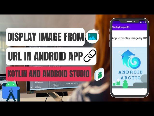 How to display an image from an URL in our android app in Android Studio with Kotlin & GLIDE library