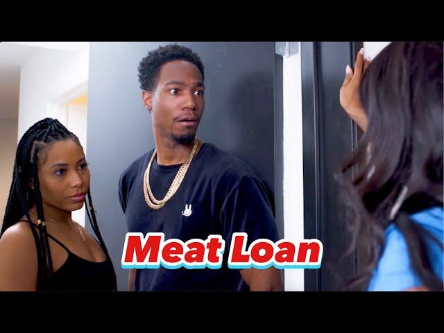 When Your homegirl Needs a Meat Loan! | @KingV.