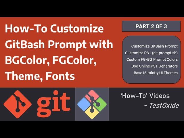 [Part 2 of 3] How-To Customize GitBash Prompt with BGColor, FGColor, Theme & Fonts