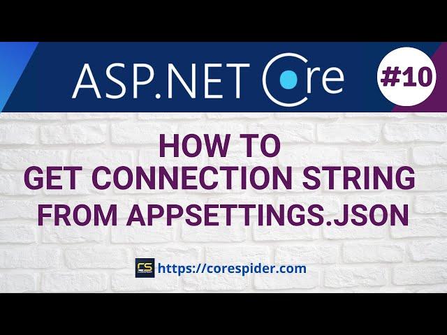 (#10) How to Get Connection string from Appsettings.json in ASP.NET CORE