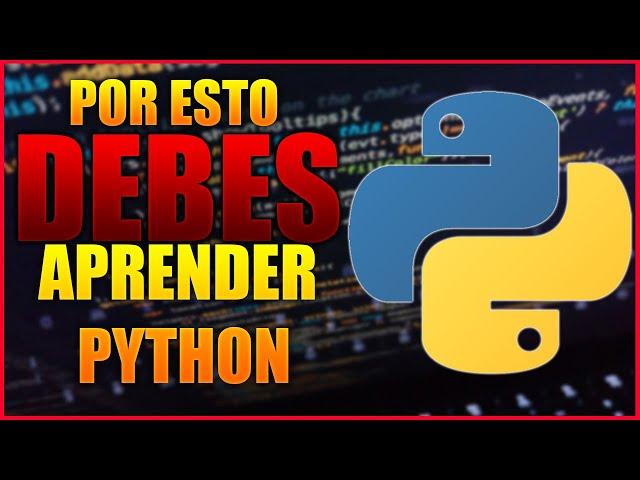 Por esto DEBES APRENDER PYTHON | VENTAJAS Y DESVENTAJAS | ¿Que es python? ¿por qué aprender Python?