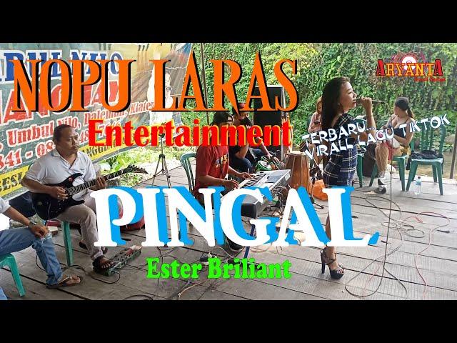 PINGAL - Cover ESTER BRILIANT - NOPU LARAS ENTERTAINMENT - ARYANTA Audio Live Umbul Nilo