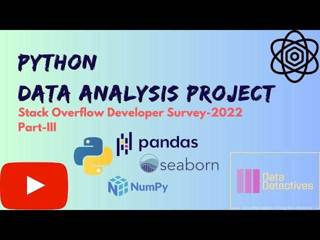 Exploratory Data Analysis| Python Project| Stack Overflow Dataset-2022 | Data Science | Part-III