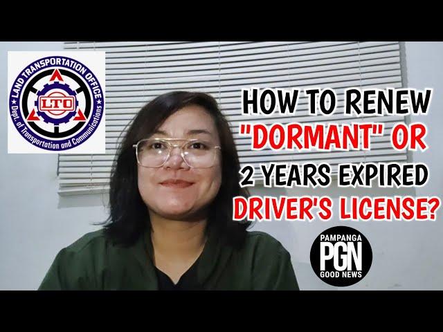 LTO - ( 2 YEARS EXPIRED or DORMANT ) How to renew Expired driver's license?