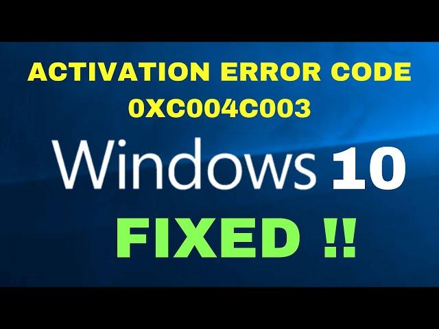 How To Fix Windows 10 Activation Error Code 0xC004c003