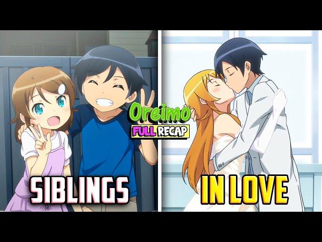 He Rejected 3 Popular Cute Girls⭐ just to Marry his Otaku Sister Oreimo Full Recap