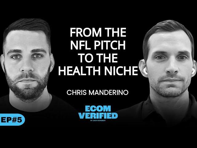 Chris Manderino: From the NFL Pitch to Ecom Health Niche