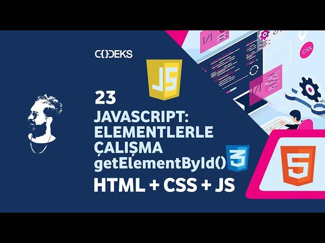 #23 - JavaScript: Elementlerle Çalışma - getElementById()