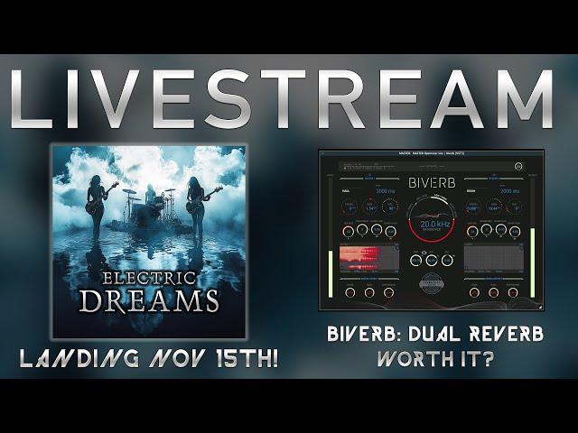 #490 11/09 - Exploring and Finalizing Electric Dreams & BiVerb: Dual Reverb FX!