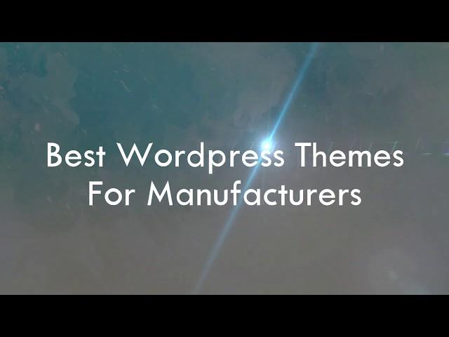 Best WordPress Themes For Manufacturers