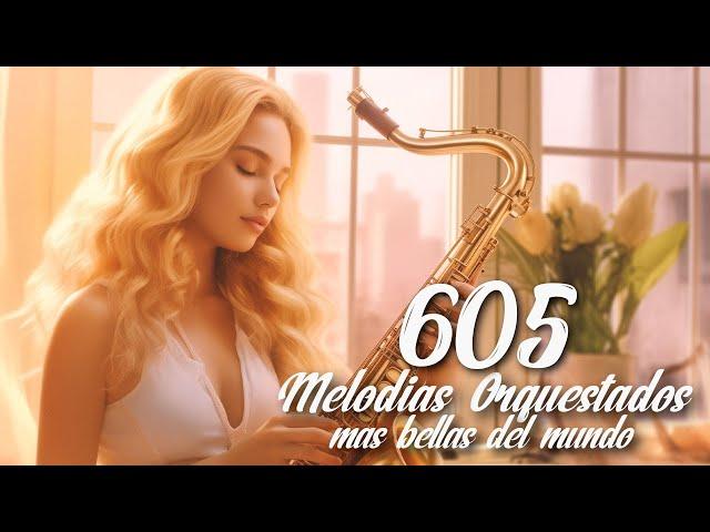 605 Melodias Orquestadas Mas Bellas La Melodía Más Hermosa Del Mundo