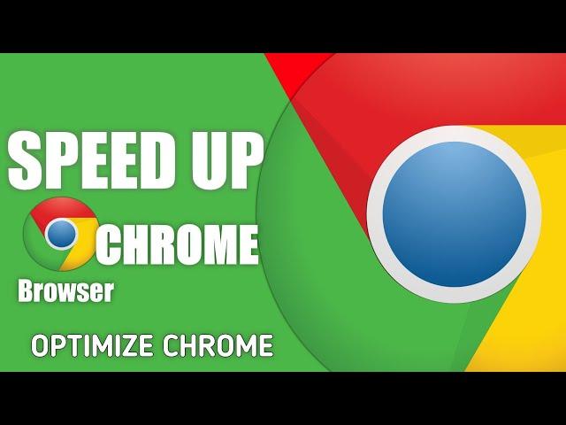 How to speed up Google Chrome | Make Chrome browser Faster | Optimize GoogleChrome  |Tutorial Inside