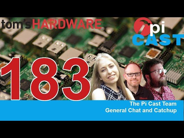 The Pi Cast (7/23) General chat and catchup